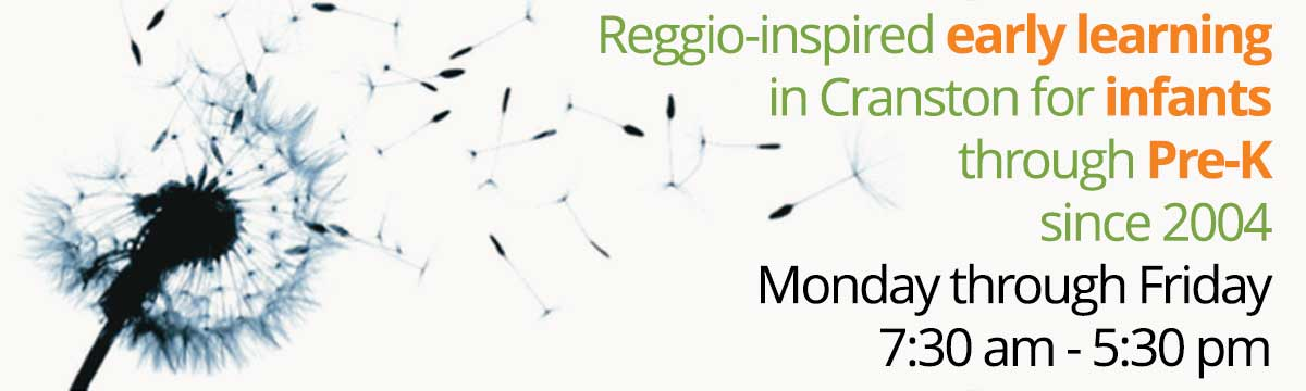 Reggio-inspired early learning in Cranston for infants through Pre-K since 2004